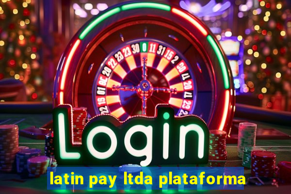 latin pay ltda plataforma